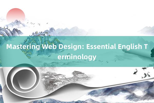 Mastering Web Design: Essential English Terminology